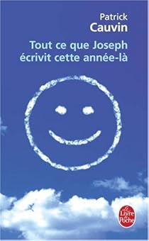 Tout Ce Que Joseph Ecrivit Cette Annee La Babelio