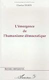 L'émergence de l'humanisme démocratique (Collection Questions contemporaines) (French Edition) by 