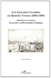Les  grandes guerres de Robert Vivier, 1894-1989