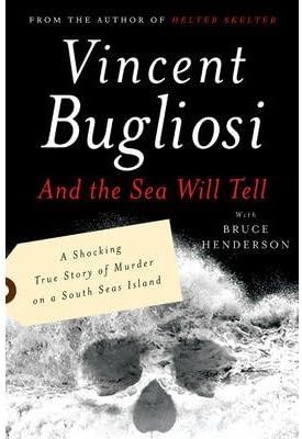BY Bugliosi, Vincent ( Author ) [{ And the Sea Will Tell[ AND THE SEA WILL TELL ] By Bugliosi, Vincent ( Author )Apr-17-2006 Paperback By Bugliosi, Vincent ( Author ) Apr - 17- 2006 ( Paperback ) } ] Paperback – January 1, 1741
