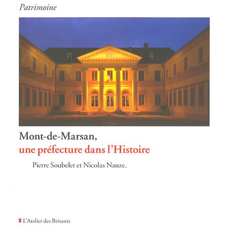 Mont-de-Marsan, une préfecture dans l'histoire