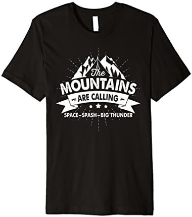 The Mountains Are Calling Space Splash Big Thunder T Shirt