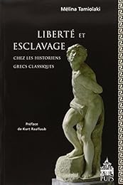 Liberté et esclavage chez les historiens grecs classiques