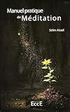 Manuel pratique de méditation : Tome 1, Techniques de base by 