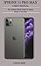 IPHONE 11 PRO MAX USER'S MANUAL: The Ultimate Handy Guide To Master iPhone 11 Pro Max