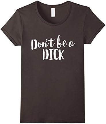 Women's Don't be a Dick | Golden Rule Design Medium Asphalt