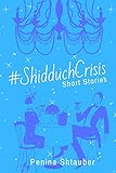 #ShidduchCrisis: Short Stories by Penina Shtauber