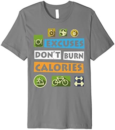 Mens Excuses Don't Burn Calories workout exercise quote T-Shirt Large Slate
