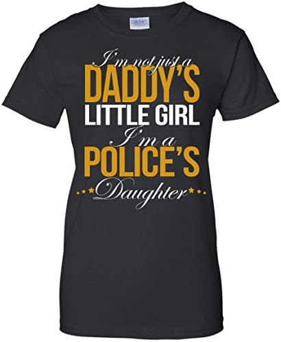I'm Not Just A Daddy's Little Girl- POLICEMAN Ladies T-Shirt