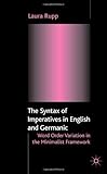 Syntax of Imperatives in English and Germanic : Word Order Variation in the Minimalist Framework, Rupp, Laura, 033399342X
