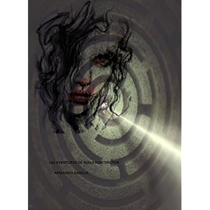 Las Aventuras de Alexa Huntington: Sueños oscuros y ajenos Las Aventuras de Alexa Huntington: Sueños oscuros y ajenos