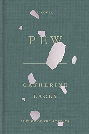 Pew by Catherine Lacey