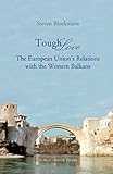 Image de Tough Love: The European Union’s Relations with the Western Balkans