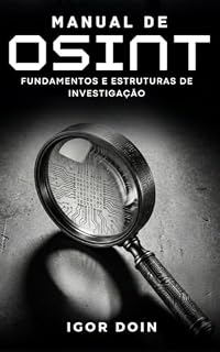Livro Manual de OSINT: Fundamentos e Estruturas de Investigação (Segurança da Informação)