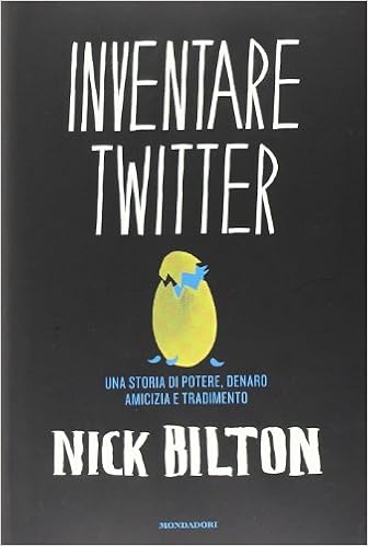 Nick Bilton – Inventare Twitter (2014)
