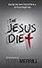 The Jesus Diet: How the Holy Spirit Coached Me to a 50-Pound Weight Loss