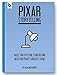 Pixar Storytelling: Rules for Effective Storytelling Based on Pixar's Greatest Films
