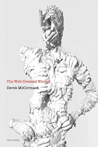 The Well-Dressed Wound (Semiotext(E)) (Semiotext(e) / Native Agents)