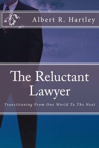 The Reluctant Lawyer: Transitioning From One World To The Next