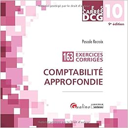 Dcg 10 Exercices Corriges Comptabilite Approfondie 163 Exercices Corriges Pour Reviser Et S Entrainer 2020 Les Carres Dcg French Edition Recroix Pascale 9782297091602 Amazon Com Books