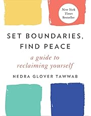Set Boundaries, Find Peace: A Guide to Reclaiming Yourself