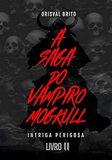 Livro A Saga Do Vampiro Mogkull
