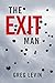 The Exit Man by Greg Levin
