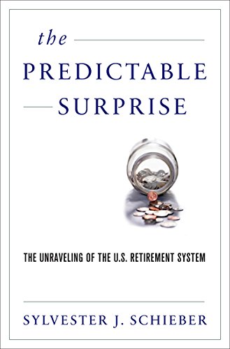 The Predictable Surprise: The Unraveling of the U.S. Retirement System
