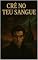 Livro Crê no Teu Sangue (hospício Livro 2)