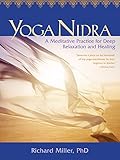 Yoga Nidra: A Meditative Practice for Deep Relaxation and Healing by Richard Miller