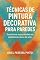 Livro Técnicas de Pintura Decorativa para Paredes: Transforme suas paredes em verdadeiras obras de arte