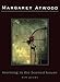 Morning in the Burned House by Margaret Atwood