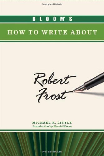 Download Bloom's How to Write about Robert Frost (Bloom's How to Write about Literature) Download Bloom's How to Write about Robert Frost (Bloom's How to Write about Literature)