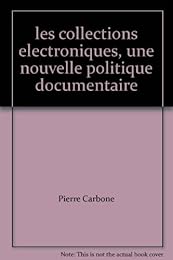 Les  collections électroniques, une nouvelle politique documentaire