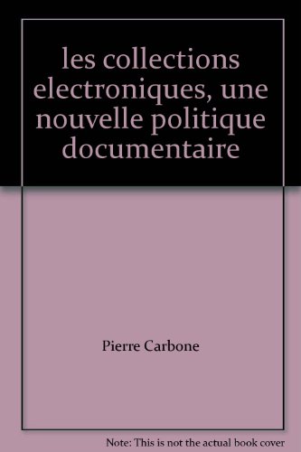 Les  collections électroniques, une nouvelle politique documentaire