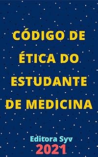 Código de Ética do Estudante de Medicina: Atualizado - 2021