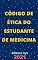 Livro Código de Ética do Estudante de Medicina: Atualizado - 2021