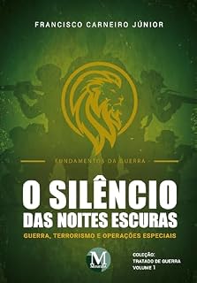 Livro O silêncio das noites escuras: Guerra, Terrorismo e Operações Especiais - Vol. 01