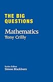 The Big Questions: Mathematics by 