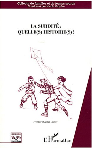 La  surdité, quelle(s) histoire(s) !