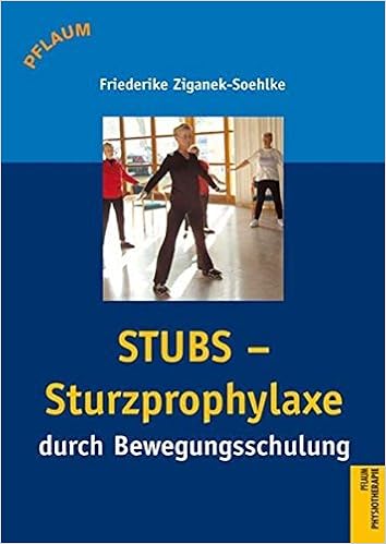 Stubs Sturzprophylaxe Durch Bewegungsschulung Mehr Bewegungssicherheit Im Alltag By Friederike Ziganek Soehlke 2007 12 05 Amazon De Friederike Ziganek Soehlke Bucher