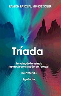 Livro Triada: Re-velaçãoRe-velada - De Profundis - Egoência