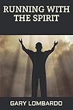 Running with the Spirit by Gary Lombardo