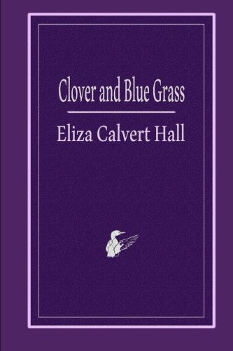 Clover and Blue Grass by Eliza Calvert Hall