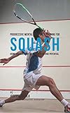 Progressive Mental Toughness Training for Squash: Using Visualization to Unlock Your True Potential