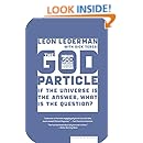 The God Particle: If the Universe Is the Answer, What Is the Question?