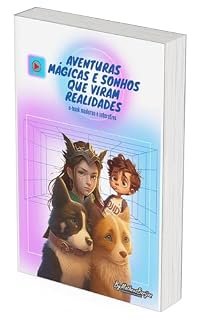 Livro "Aventuras Mágicas e Sonhos que Viram Realidades"!: Apresentamos o emocionante, inteligente e inspirador e-book interativo