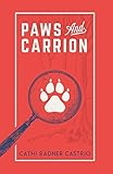 Paws and Carrion: A pooper-scooper sleuth adventure (K9 and Cadavers) by