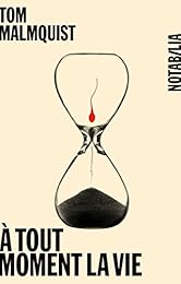 A tout moment la vie