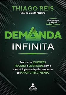 Livro Demanda infinita: tenha mais clientes, receita e liberdade com a metodologia usada pelas empresas de maior crescimento